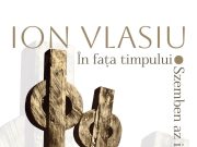 Ion Vlasiu. În fața timpului