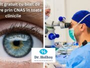 Dr. Holhoș: Nu mai amâna controlul oftalmologic! Cum îți poți proteja vederea fără costuri suplimentare